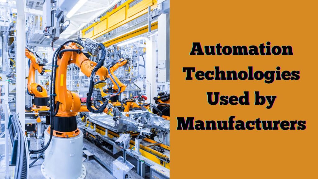 Automation Technologies Used by Manufacturers