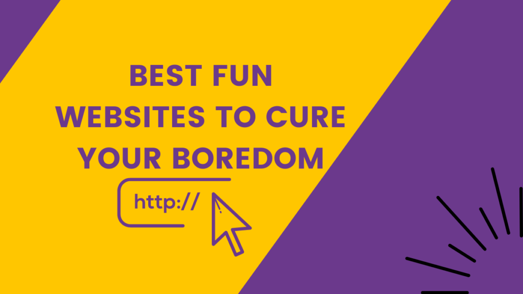 10 Best Fun Websites to Cure Your Boredom in 2023 Fun Websites to Cure Your Boredom